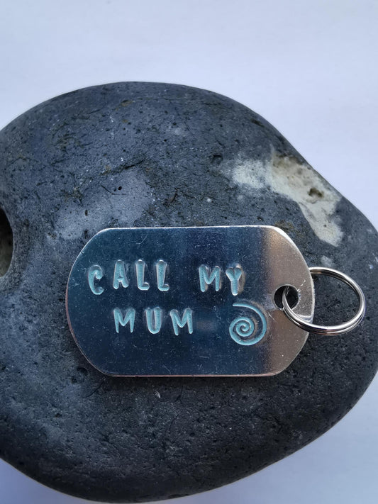 Hand Stamped Aluminium Dog Tag - Call My Mum - Not Lost Jewellery