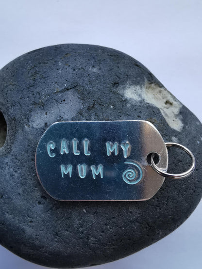 Hand Stamped Aluminium Dog Tag - Call My Mum - Not Lost Jewellery